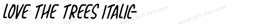 Love The Trees Italic字体转换